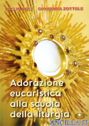 Adorazione eucaristica alla scuola della liturgia