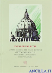 Evangelium vitae. Sul valore e l'inviolabilità della vita umana