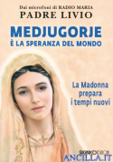 Medjugorje è la speranza del mondo