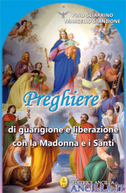 Preghiere di guarigione e liberazione con la Madonna e i Santi